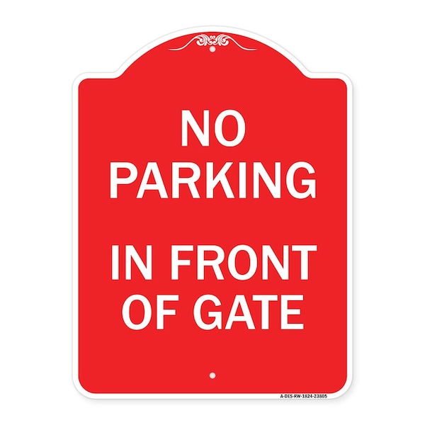 Signmission Designer Series No Parking in Front of Gate, Red & White Aluminum Sign, 18" x 24", RW-1824-23805 A-DES-RW-1824-23805 - main